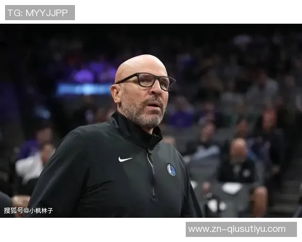 基德强调球队深度与竞争力首发替补实力相当氛围高涨 基德强调球队深度与竞争力首发替补实力相当氛围高涨